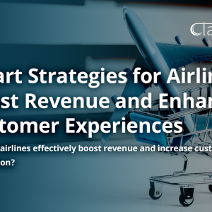Smart Strategies for Airlines to Boost Revenue and Enhance Customer Experiences