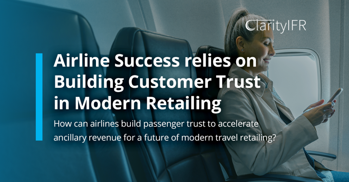 Airline Success relies on Building Customer Trust in Modern Retailing