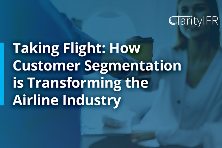 Taking Flight: How Customer Segmentation is Transforming the Airline Industry