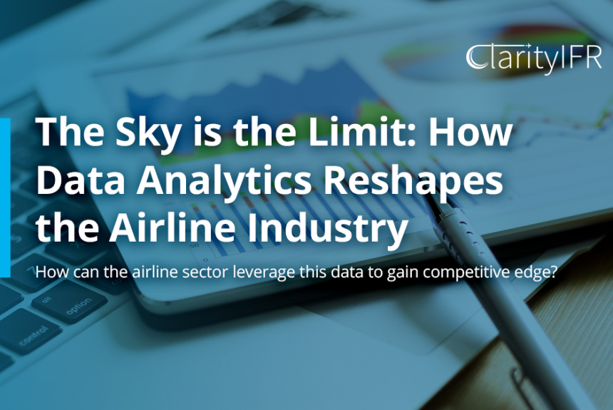 The Sky is the Limit: How Data Analytics Reshapes the Airline Industry