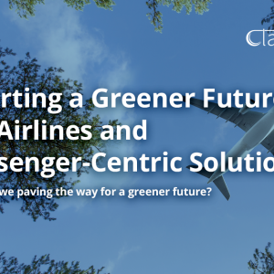 Charting a Greener Future for Airlines and Passenger-Centric Solutions