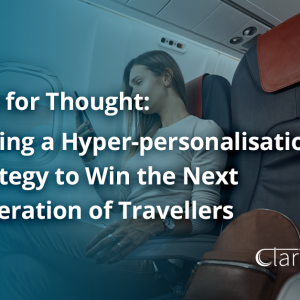 Fuel for Thought: Driving a Hyper-personalisation Strategy to win the next generation of travellers